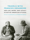 Imagen de portada para Travels with Frances Densmore